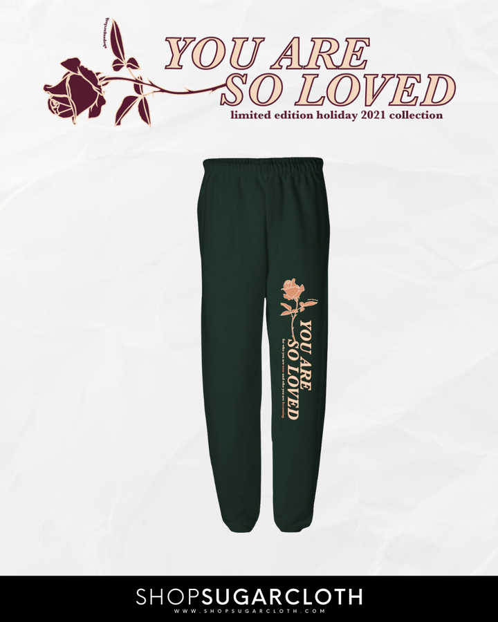 You Are So Loved Sweatpants